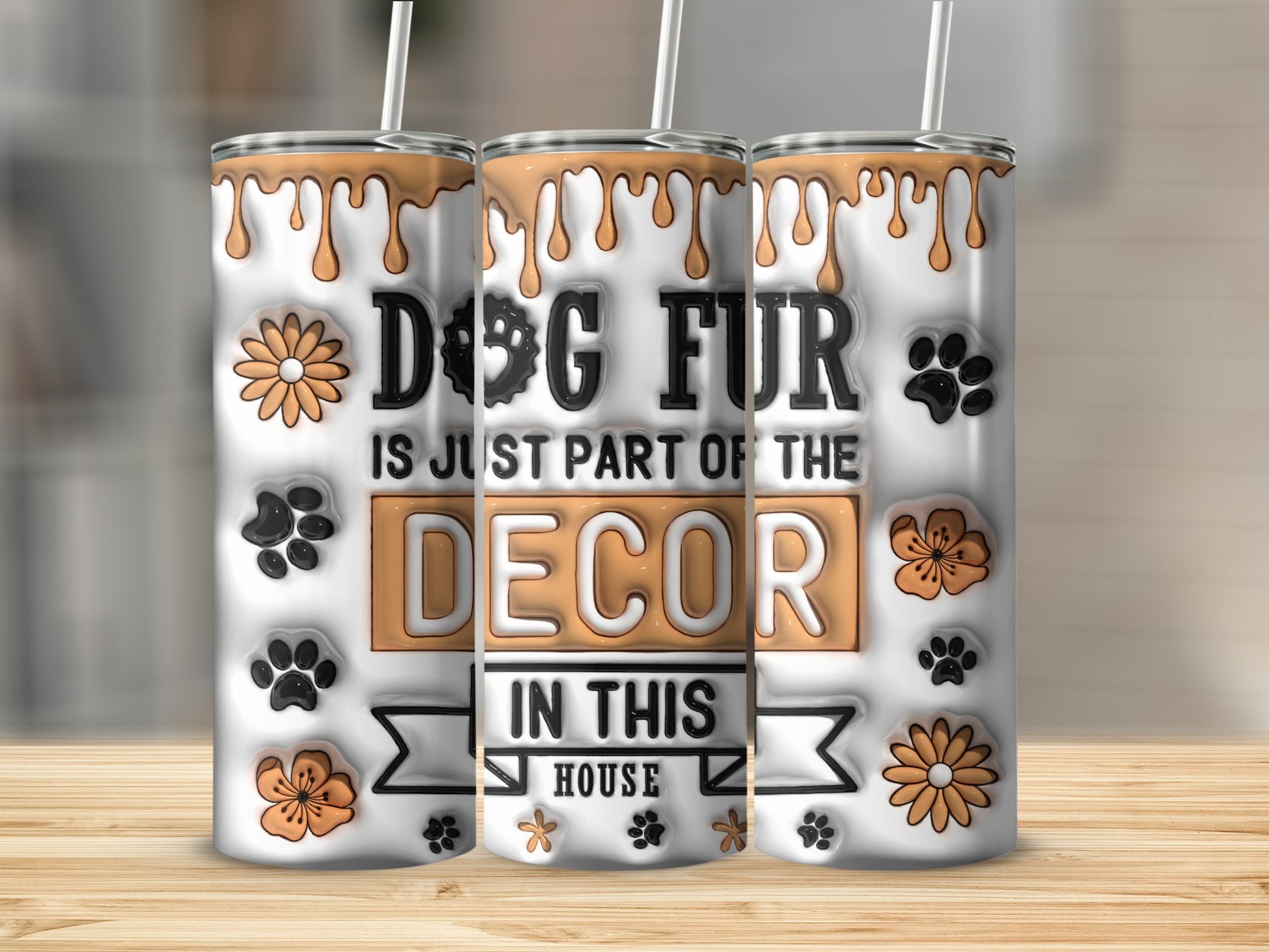 Triptych of tumblers with "Dog Fur Is Just Part Of The Decor In This House" text.
